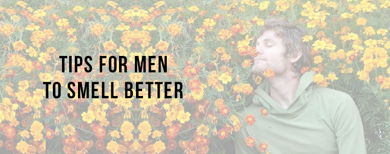 Tips for Men To Smell Better
